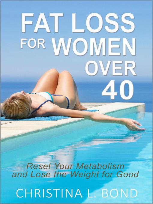 Title details for Fat Loss for Women Over 40 by Christina Bond - Available
